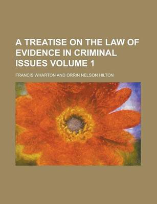 Book cover for A Treatise on the Law of Evidence in Criminal Issues Volume 1