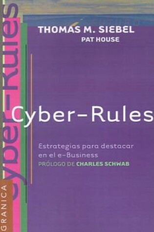 Cover of Cyber-Rules: Estrategias Para El Exito En El E-Business