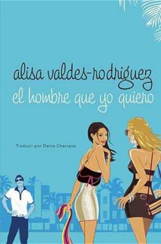 Cover of El Hombre Que Yo Quiero