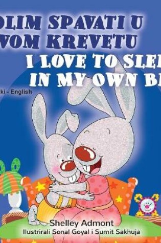 Cover of I Love to Sleep in My Own Bed (Croatian English Bilingual Children's Book)