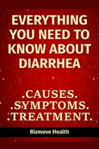 Cover of Everything you need to know about Diarrhea