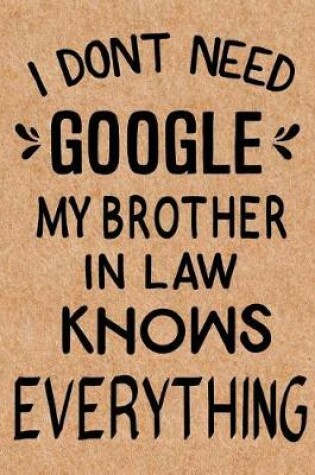 Cover of I Don't Need Google My Brother in Law Knows Everything