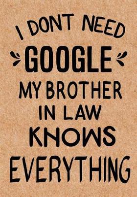 Book cover for I Don't Need Google My Brother in Law Knows Everything