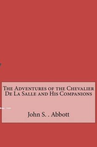 Cover of The Adventures of the Chevalier de la Salle and His Companions