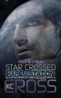 Star Crossed by Ja Huss, Kc Cross