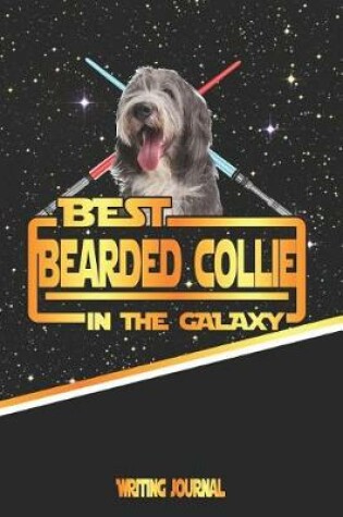 Cover of Best Bearded Collie in the Galaxy Writing Journal