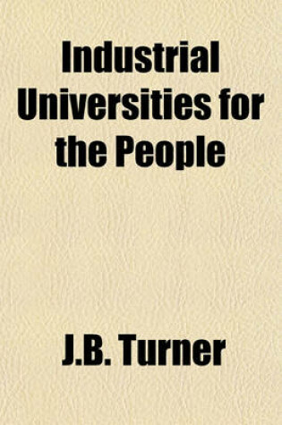 Cover of Industrial Universities for the People
