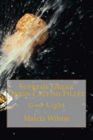 Cover of Supreme Green Onion Catfish Fillet