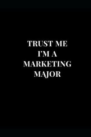 Cover of Trust Me I'm A Marketing Major