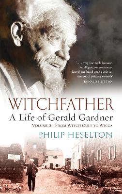 Book cover for Witchfather - A Life of Gerald Gardner Vol2. From Witch Cult to Wicca