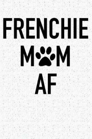 Cover of Frenchie Mom AF