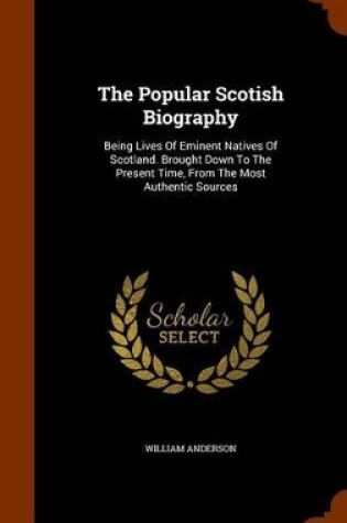 Cover of The Popular Scotish Biography