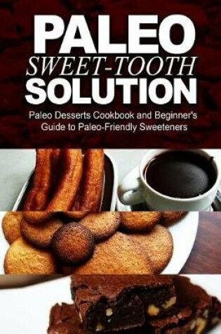 Cover of Paleo Sweet-Tooth Solution