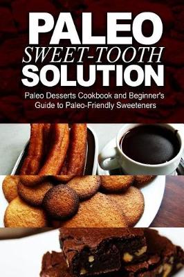 Book cover for Paleo Sweet-Tooth Solution