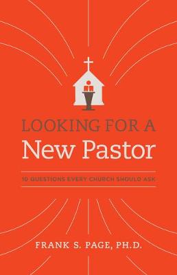 Looking for a New Pastor by Dr. Frank Page