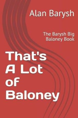 Cover of That's A Lot of Baloney