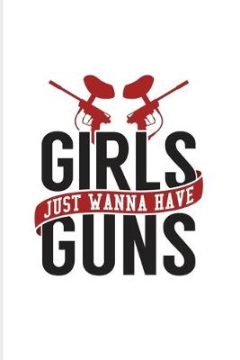 Book cover for Girls Just Wanna Have Guns