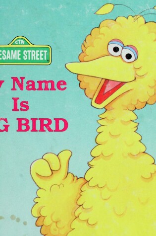 Cover of My Name is Big Bird