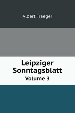 Cover of Leipziger Sonntagsblatt Volume 3