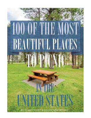Book cover for 100 of the Most Beautiful Places to Picnic In the United States