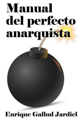 Cover of Manual del perfecto anarquista