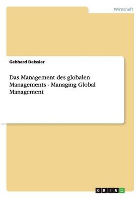Book cover for Das Management des globalen Managements - Managing Global Management