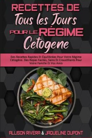 Cover of Recettes De Tous Les Jours Pour Le Regime Cetogene