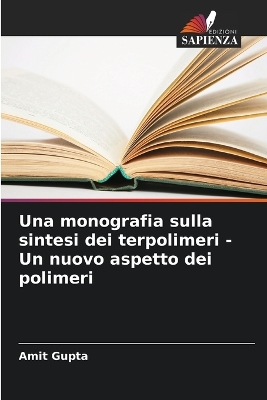 Book cover for Una monografia sulla sintesi dei terpolimeri - Un nuovo aspetto dei polimeri