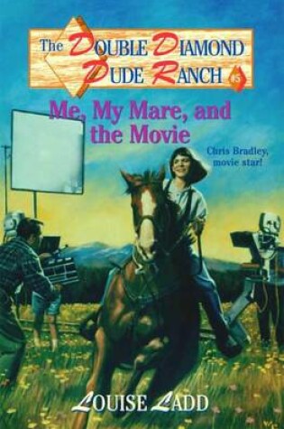 Cover of Double Diamond Dude Ranch #5 - Me, My Mare, and the Movie