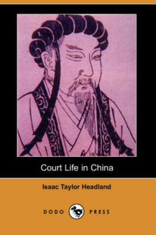 Cover of Court Life in China (Dodo Press)