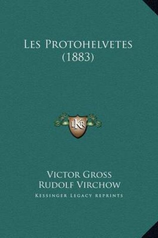 Cover of Les Protohelvetes (1883)