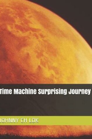 Cover of Time Machine Surprising Journey