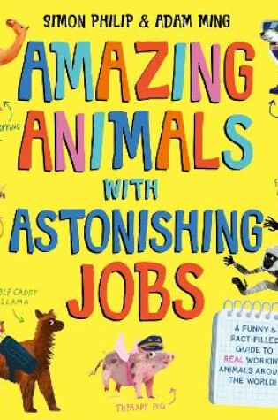 Cover of Amazing Animals with Astonishing Jobs