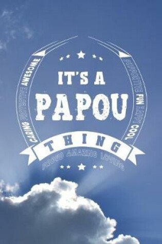 Cover of It's A Papou Thing Proud Amazing Loving