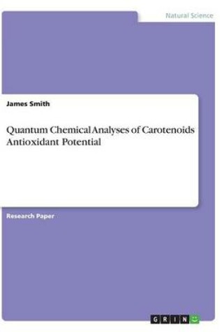 Cover of Quantum Chemical Analyses of Carotenoids Antioxidant Potential