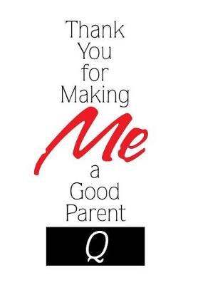 Book cover for Thank You for Making Me a Good Parent