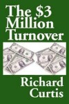 Book cover for The $3 Million Turnover