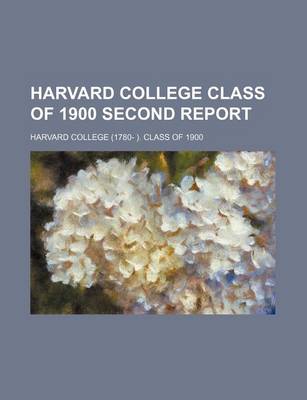 Book cover for Harvard College Class of 1900 Second Report