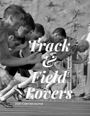 Book cover for Track & Field Lovers 2020 Calendar Journal