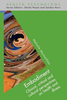 Book cover for Embodiment: Clinical, Critical and Cultural Perspectives on Health and Illness