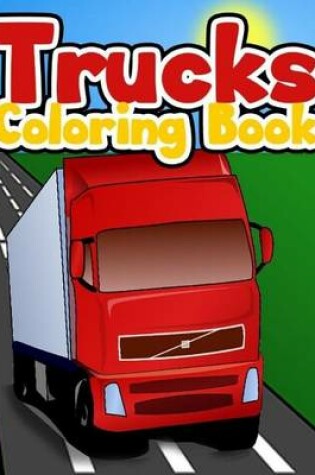 Cover of Trucks Coloring Book