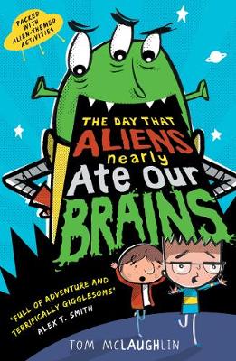 Book cover for The Day That Aliens (Nearly) Ate Our Brains