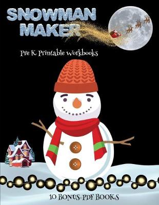 Book cover for Pre K Printable Workbooks (Snowman Maker)