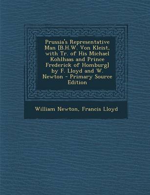 Book cover for Prussia's Representative Man [B.H.W. Von Kleist, with Tr. of His Michael Kohlhaas and Prince Frederick of Homburg] by F. Lloyd and W. Newton - Primary