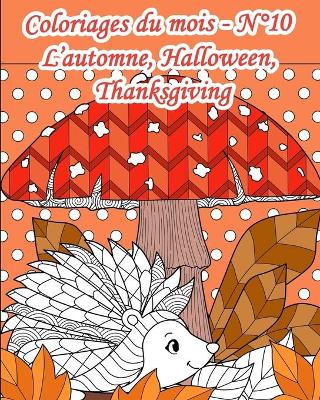 Cover of Coloriages du mois - N°10 - L'automne, Halloween, Thanksgiving