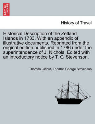 Book cover for Historical Description of the Zetland Islands in 1733. with an Appendix of Illustrative Documents. Reprinted from the Original Edition Published in 1786 Under the Superintendence of J. Nichols. Edited with an Introductory Notice by T. G. Stevenson.