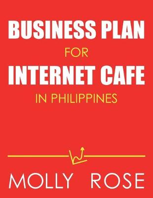 Book cover for Business Plan For Internet Cafe In Philippines