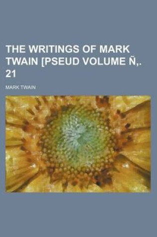 Cover of The Writings of Mark Twain [Pseud Volume N . 21