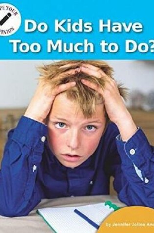 Cover of Do Kids Have Too Much to Do?