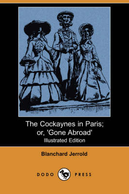 Book cover for The Cockaynes in Paris; Or, 'Gone Abroad'(Dodo Press)